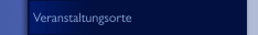 Veranstaltungsorte
